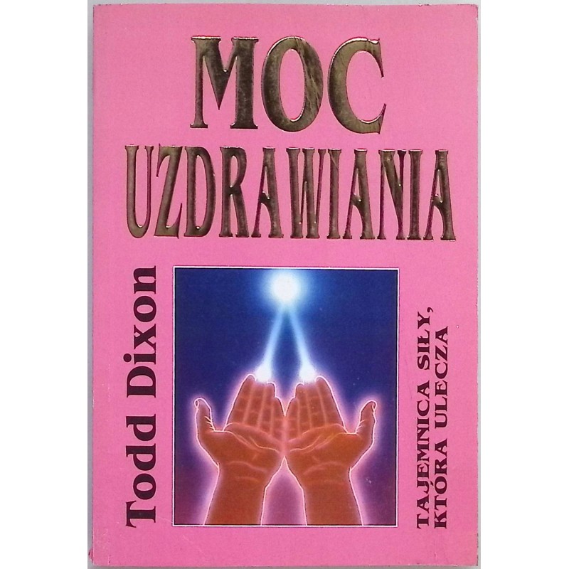 Moc uzdrawiania Todd Dixon