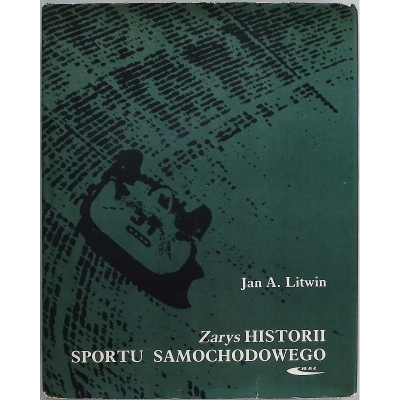 Zarys historii sportu samochodowego J.A.Litwin