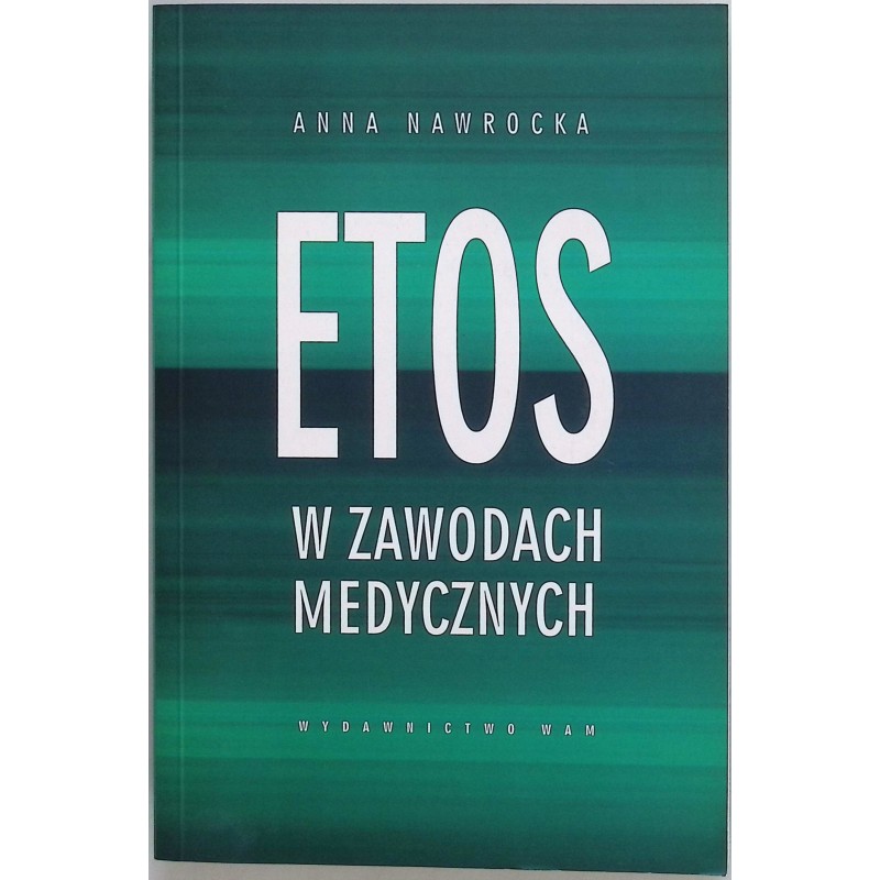 Etos w zawodach medycznych Anna Nawrocka