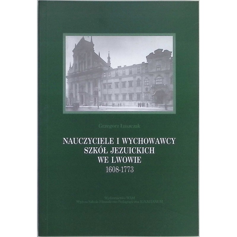 Nauczyciele i wychowawcy szkół jezuickich we Lwowie 1608-1773