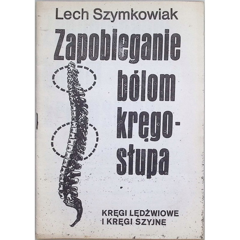 Zapobieganie bólom kręgosłupa Lech Szymkowiak