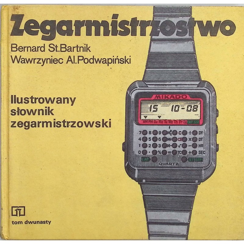 Zegarmistrzostwo. Ilustrowany słownik zegarmistrzowski