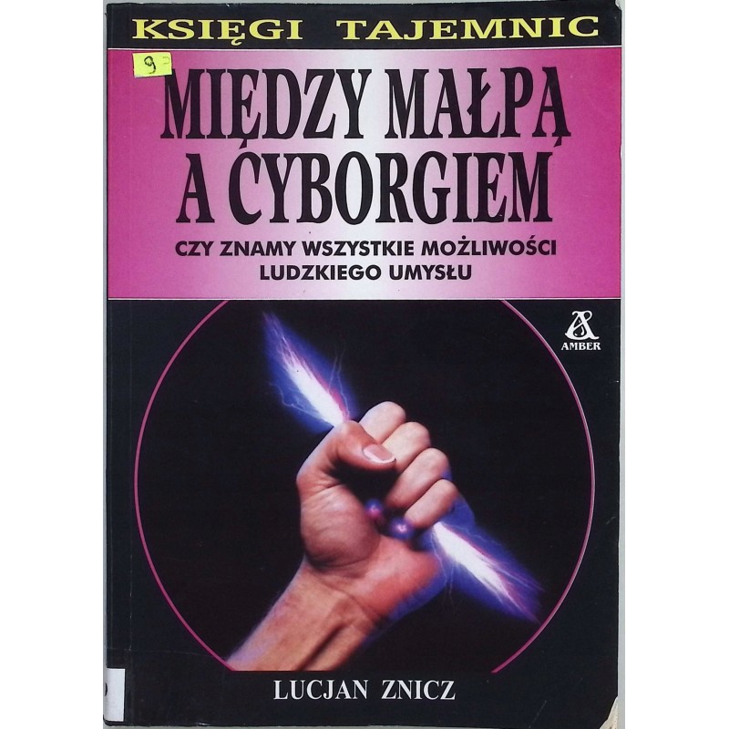 Między małpą a cyborgiem Lucjan Znicz