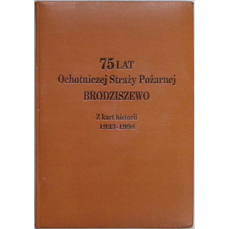 75 lat OSP Brodziszewo z kart historii 1923-1998