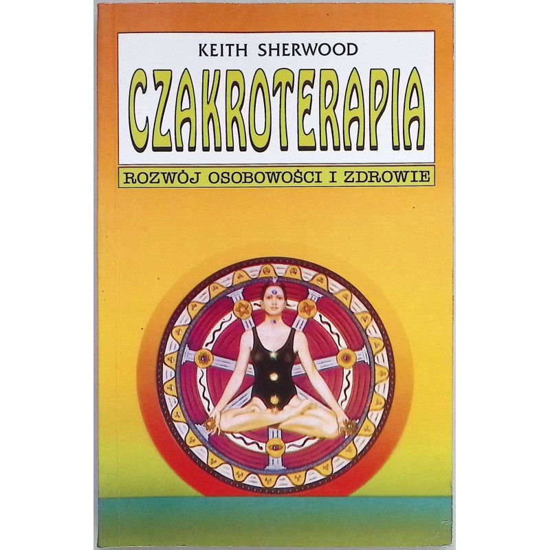 Czakroterapia rozwój osobowości i zdrowie Keith Sherwood