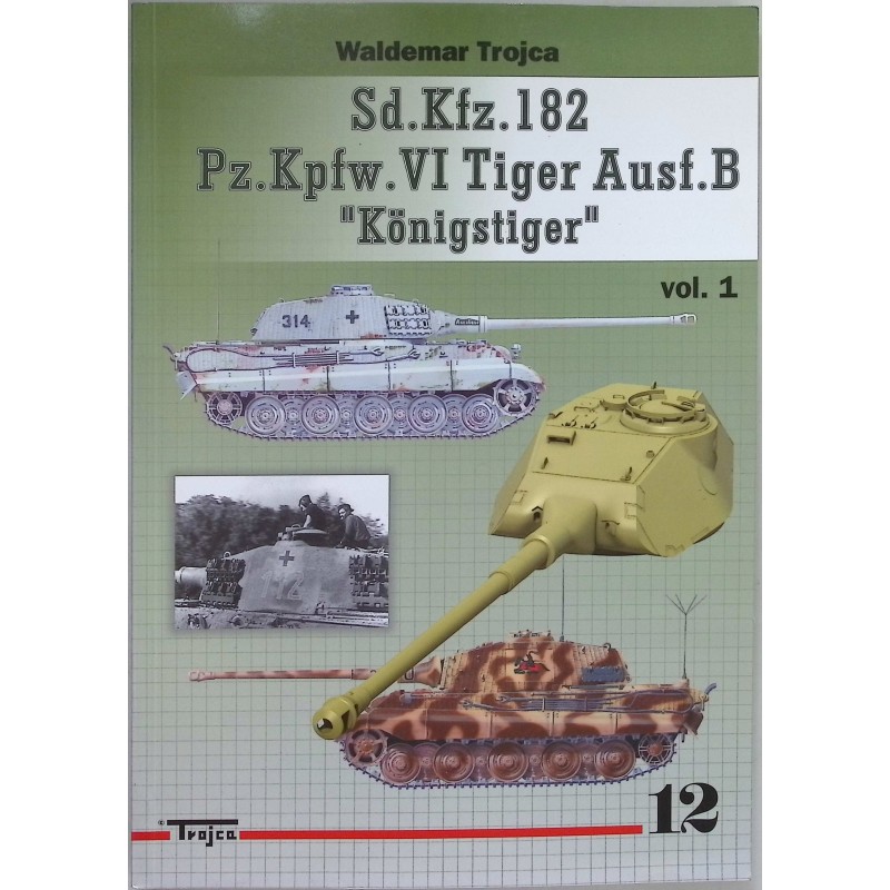 Sd.Kfz.182 Pz.Kpfw.VI Tiger Ausf.B Königstiger vol.1