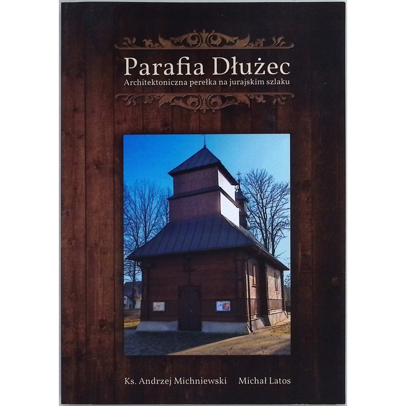 Ks. Michniewski Michał Latos Parafia Dłużec Architektoniczna Perełka