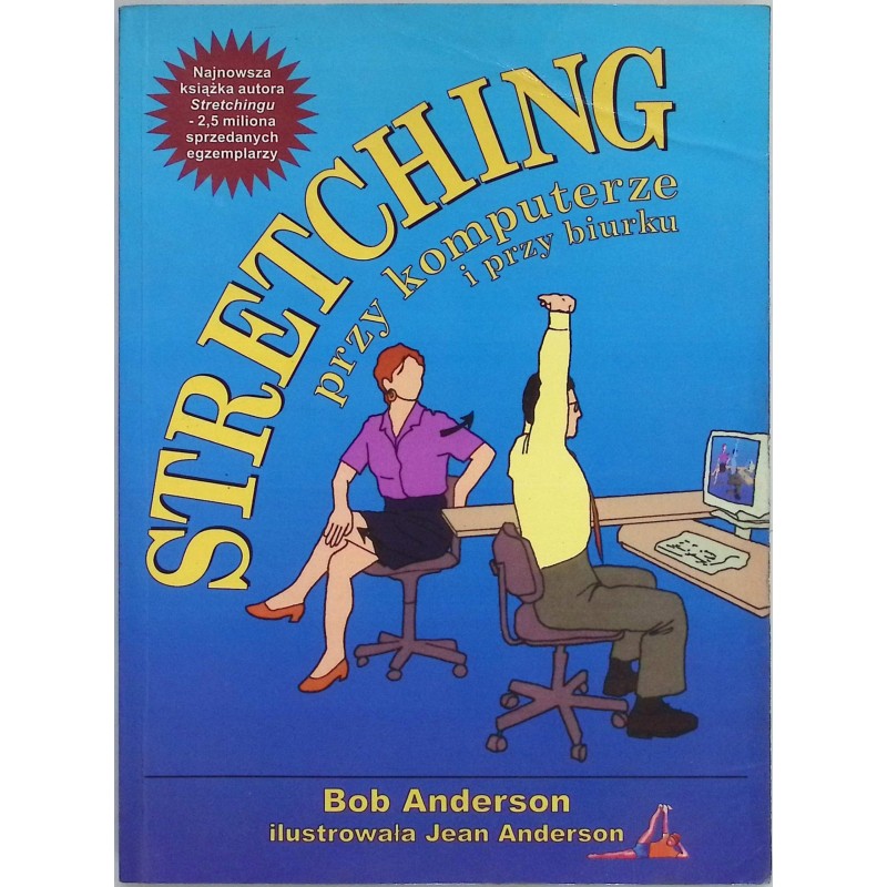 Stretching przy komputerze i przy biurku Bob Anderson