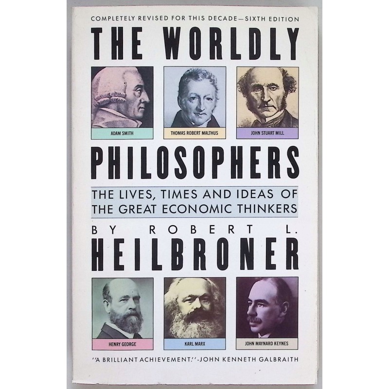 The Worldly philosophers Heilbroner