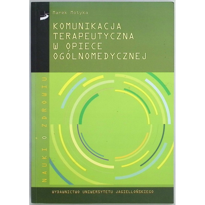 Komunikacja terapeutyczna w opiece ogólnomedycznej Marek Motyka