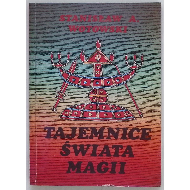Tajemnice świata magii Stanisław A. Wotowski