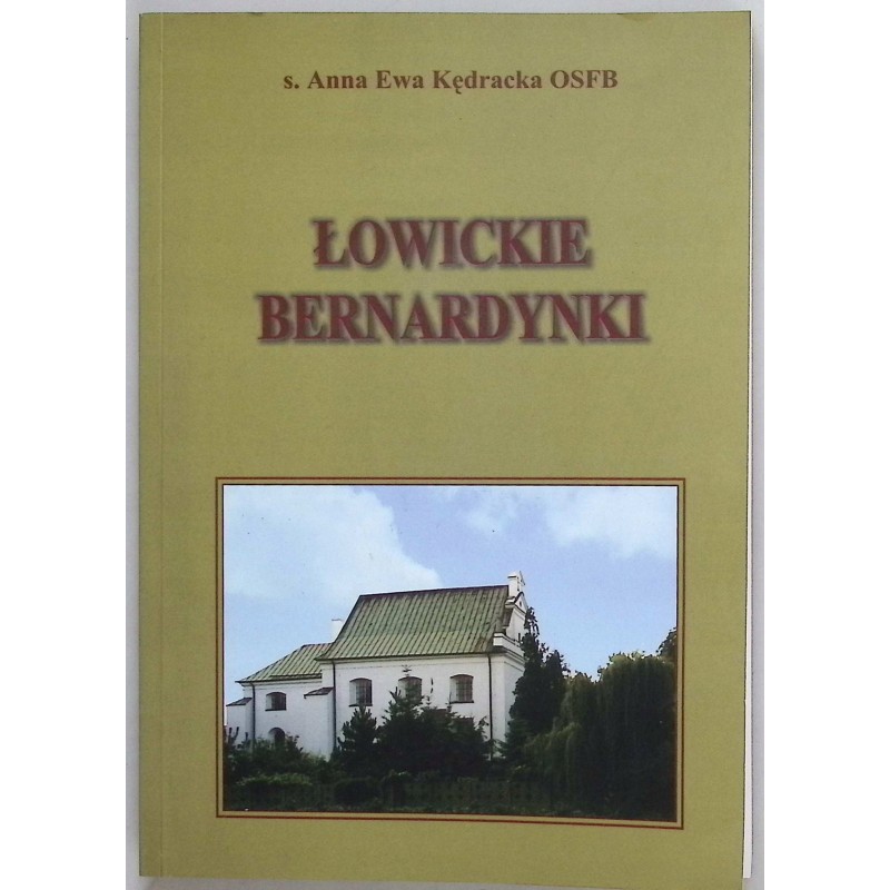 Dzieje łowickich Bernardynek 1650-2000