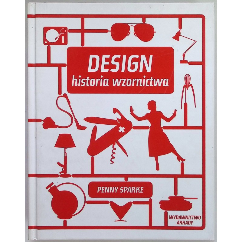 Design Historia wzornictwa Penny Sparke