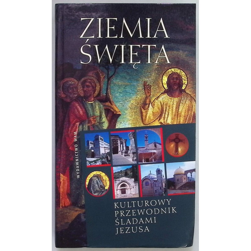 Ziemia święta kulturowy przewodnik śladami Jezusa