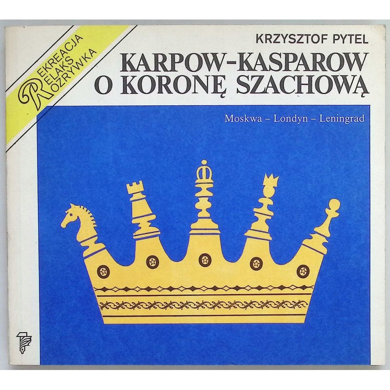 Karpow-Kasparow o koronę szachową K Pytel