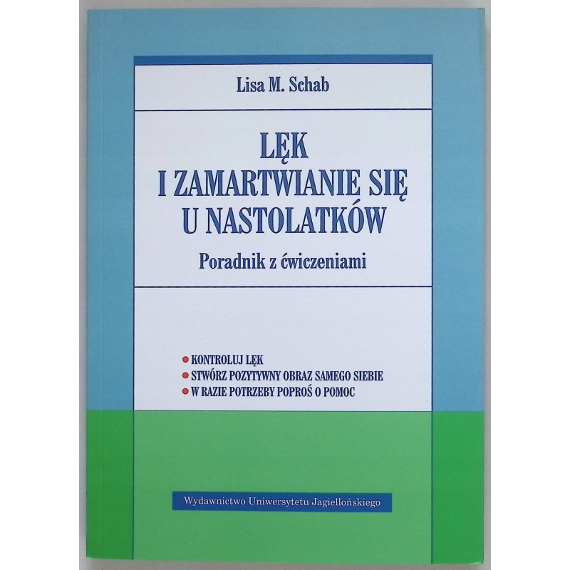 Lęk i zamartwianie się u nastolatków Lisa M. Schab