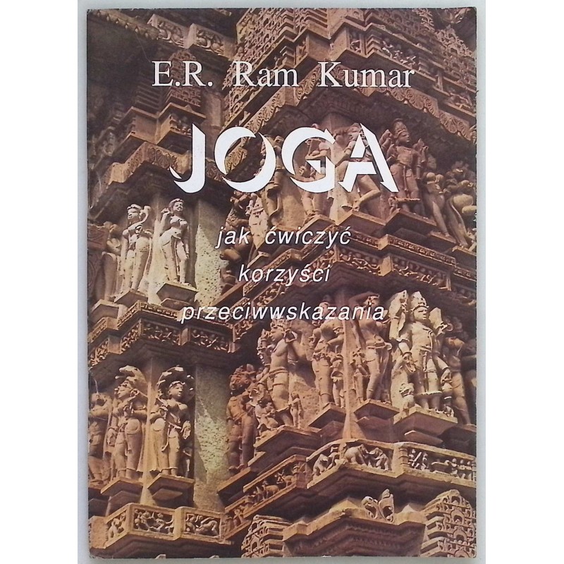 Joga jak ćwiczyć korzyści przeciwwskazania E.R.Ram Kumar
