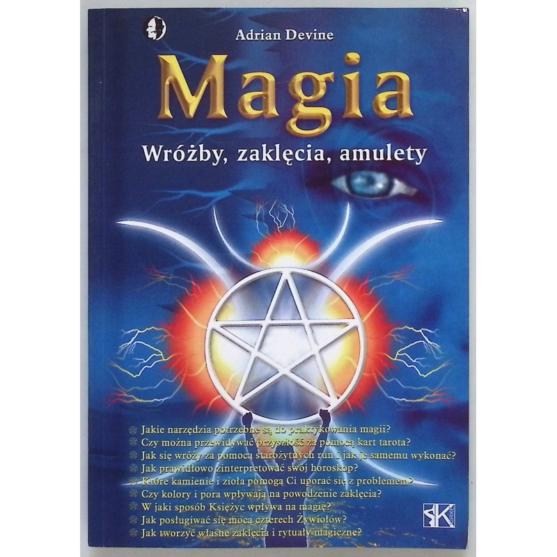 Magia. Wróżby, zaklęcia, amulety Adrian Devine