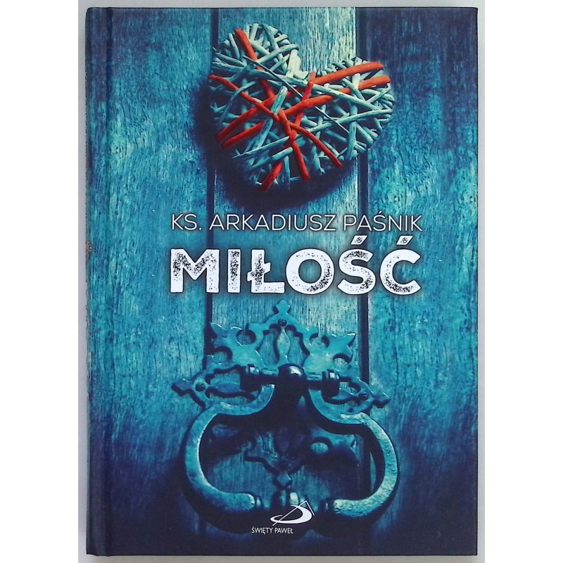 Miłość - ks. Arkadiusz Paśnik