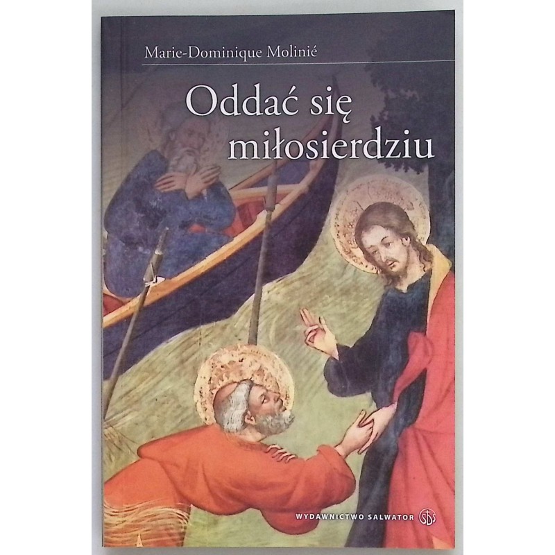 Oddać się miłosierdziu Molinie Marie Dominique