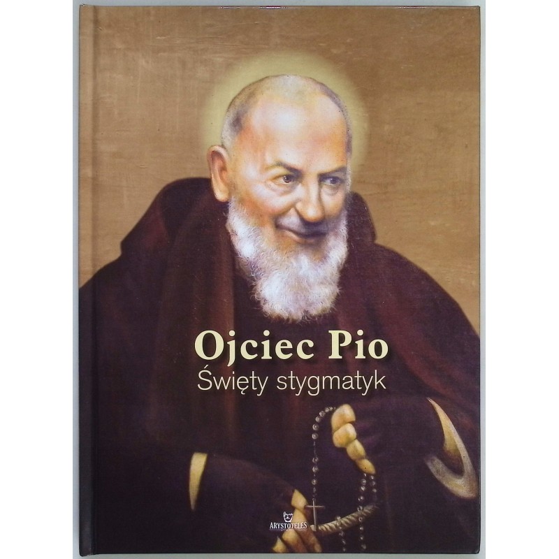 Ojciec Pio Święty stygmatyk Anna Paterek