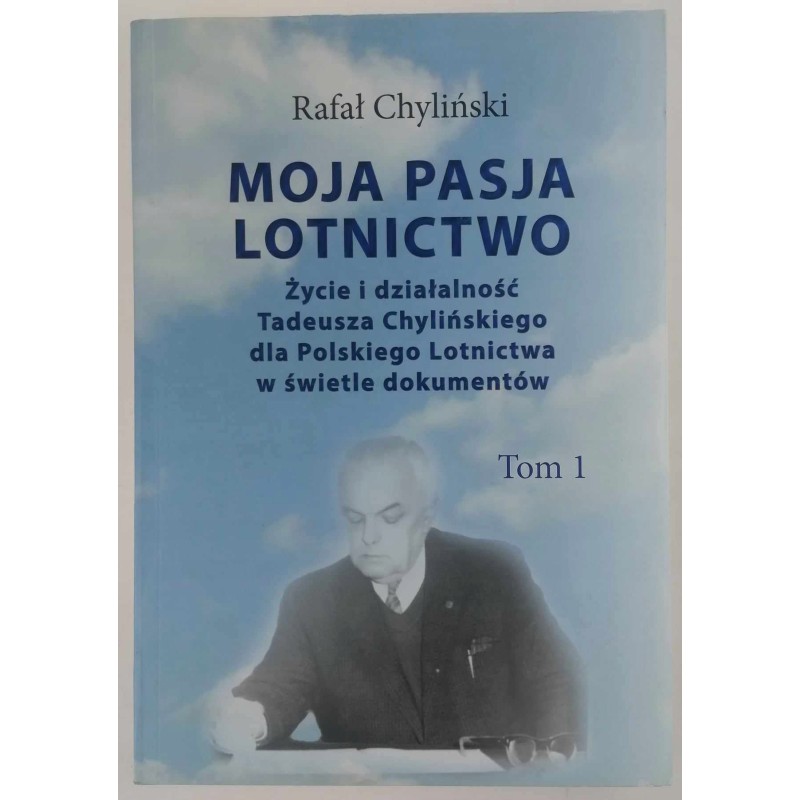 Moja pasja lotnictwo. Tom 1 - Rafał Chyliński