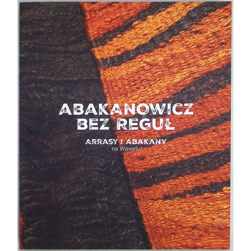 Abakanowicz bez reguł. Arrasy i abakany na Wawelu