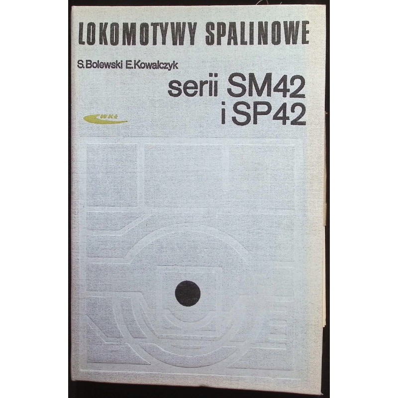 Lokomotywy spalinowe serii SM42 i SP42 Bolewski Kowalczyk