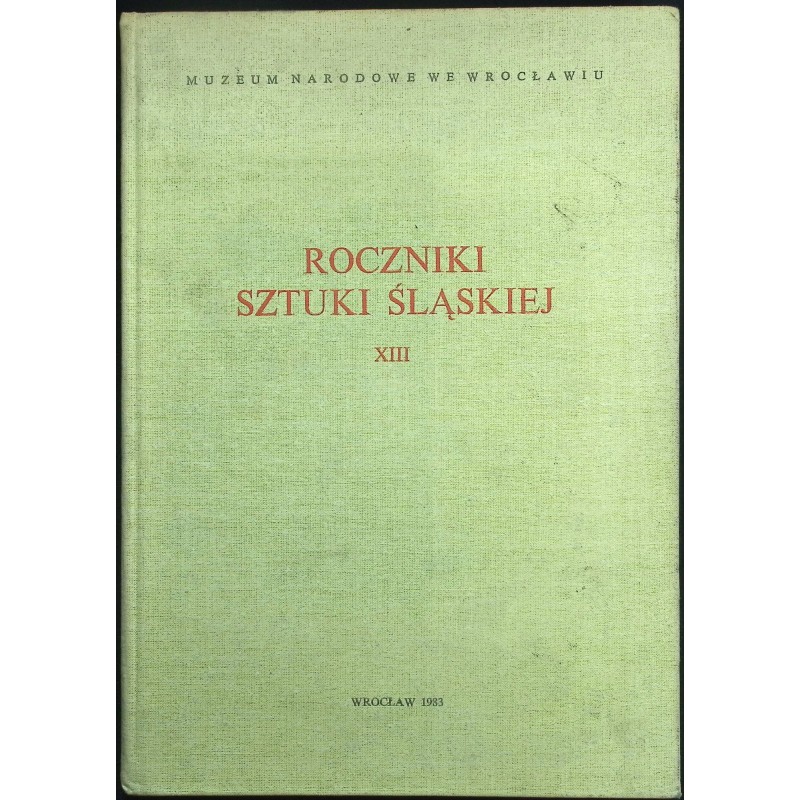 Roczniki sztuki śląskiej XIII