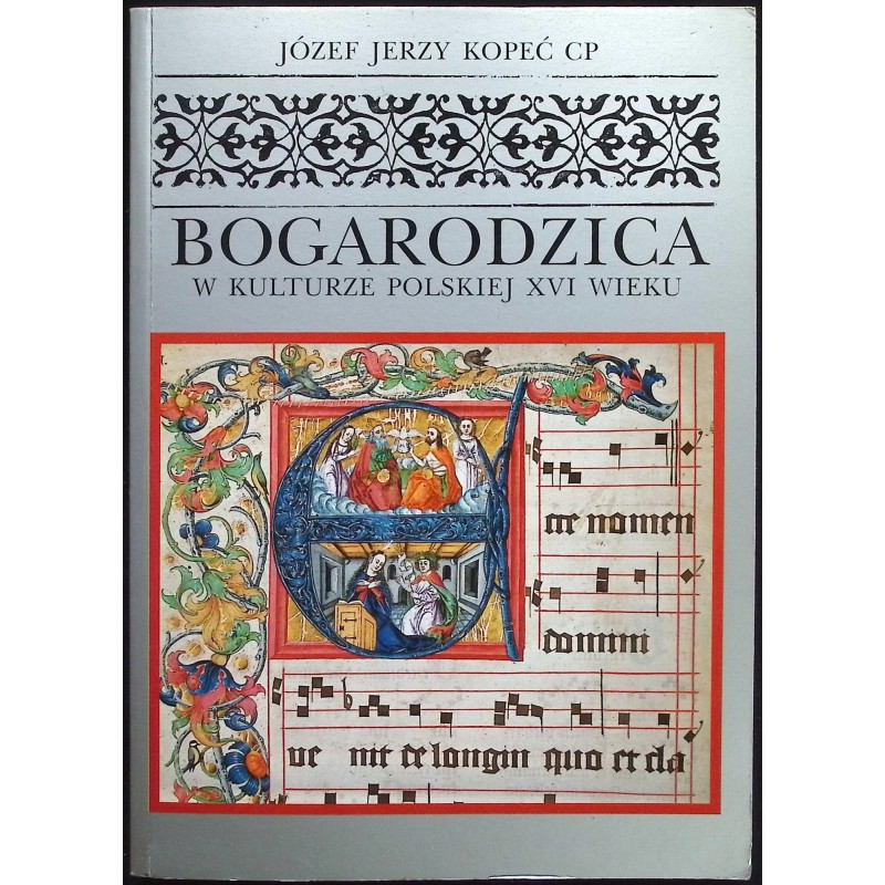 Bogarodzica w kulturze Polskiej XVI wieku Józef Jerzy Kopeć