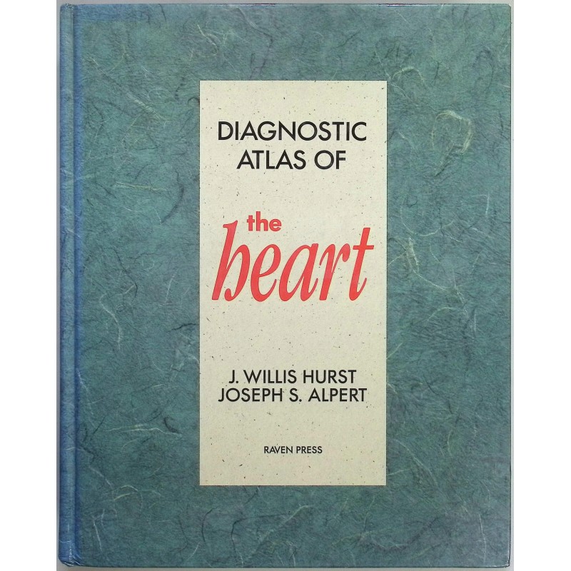 Diagnostic Atlas of the Heart J. Willis Hurst, Joseph S. Alpert