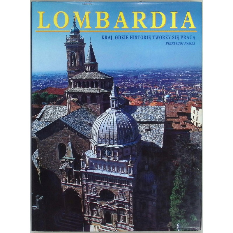 Lombardia Kraj gdzie historię tworzy się pracą