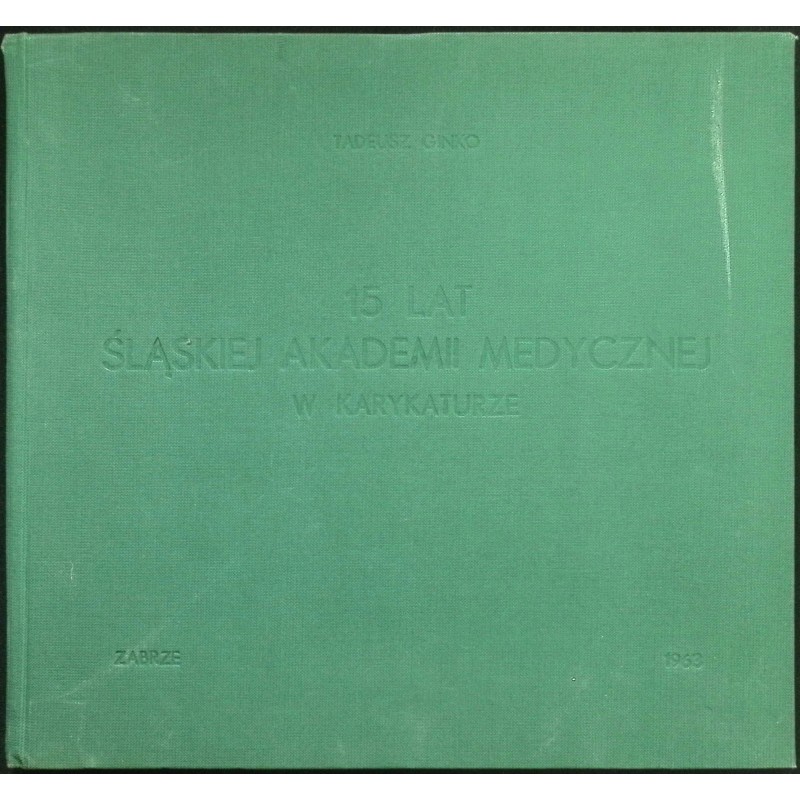 15 lat Śląskiej Akademii Medycznej w karykaturze