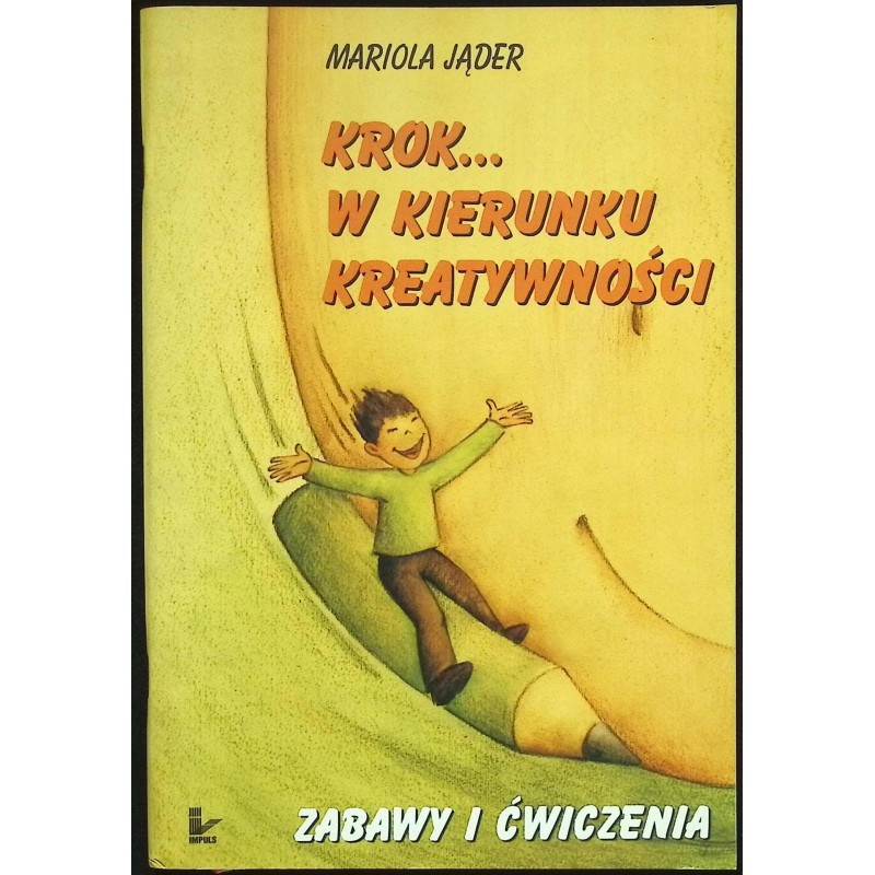 Krok w kierunku kreatywności Zabawy i ćwiczenia