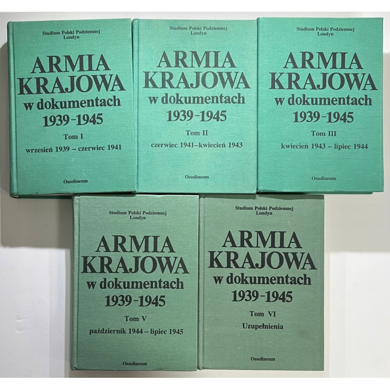 Armia Krajowa w dokumentach 1939 -1945 Tom I-VI (brak tomu IV)