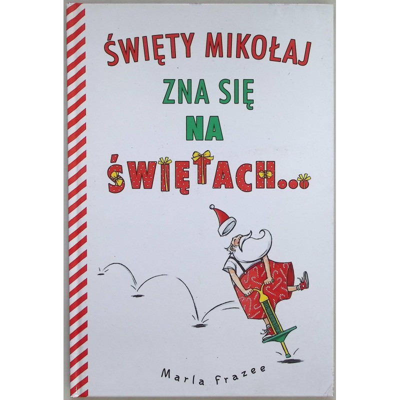 Święty Mikołaj zna się na świętach Marla Frazee