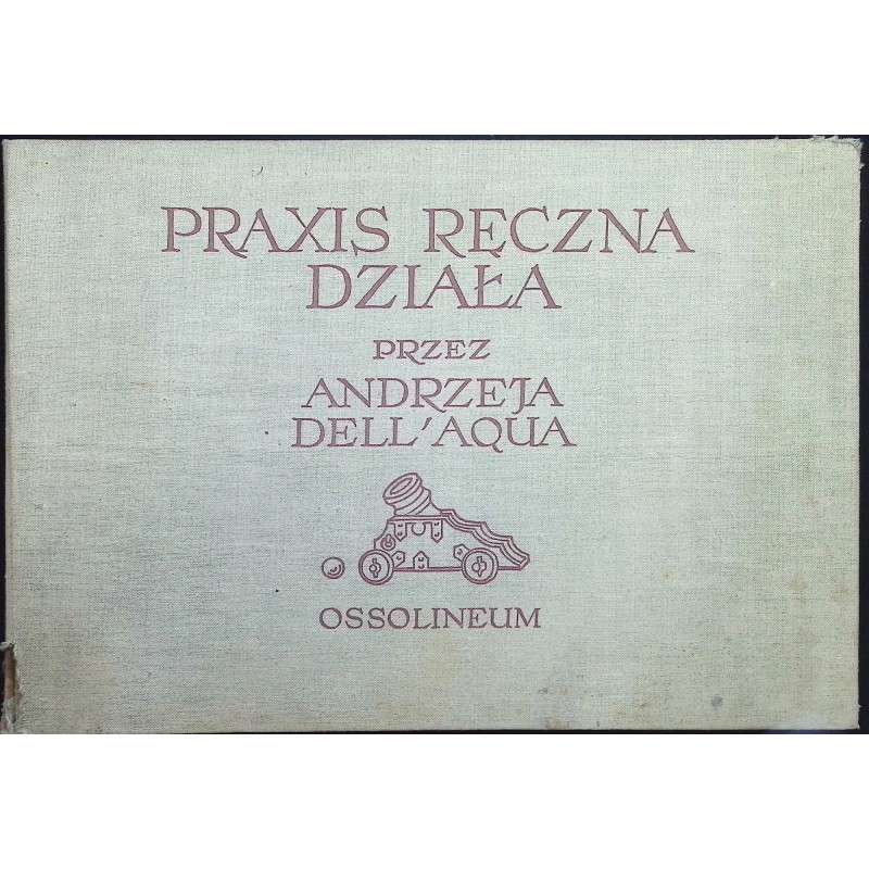 Praxis ręczna działa przez Andrzeja Dellaqua Tadeusz Nowak