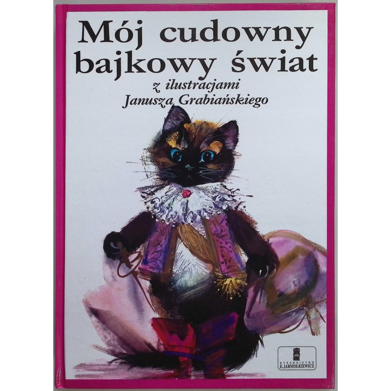 Mój cudowny bajkowy świat Praca zbiorowa