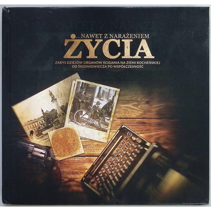 Nawet z narażeniem życia Mariusz Dymura Fabian Kruk Maksymilian Wyrobek