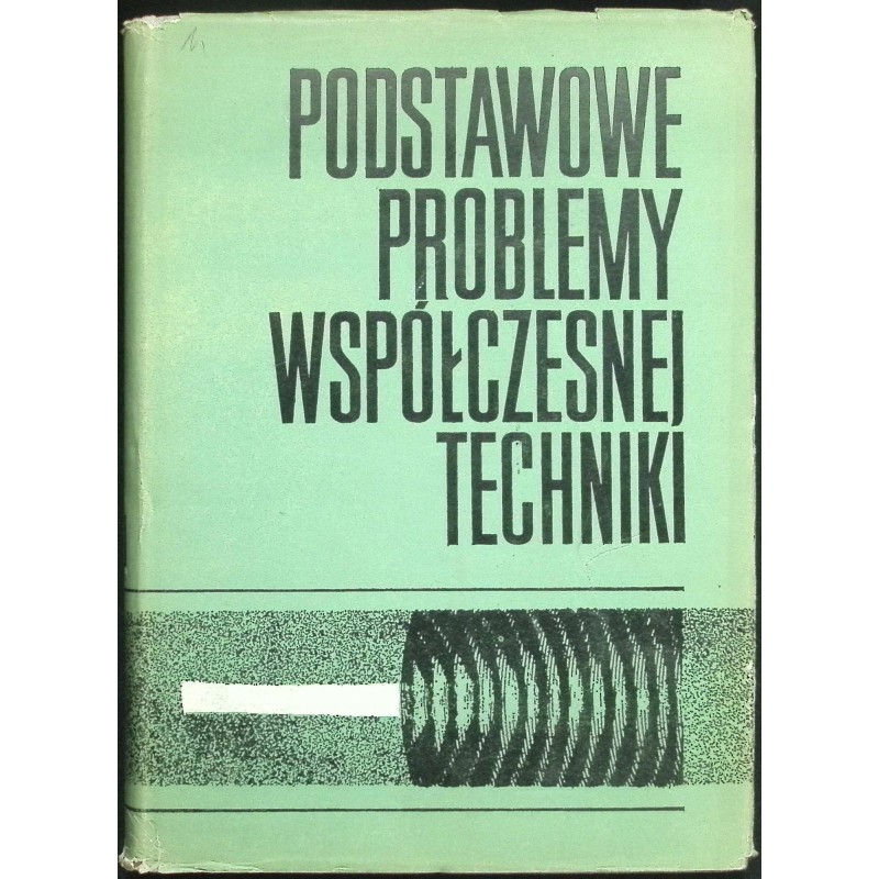 Podstawowe problemy współczesnej techniki Tom XI