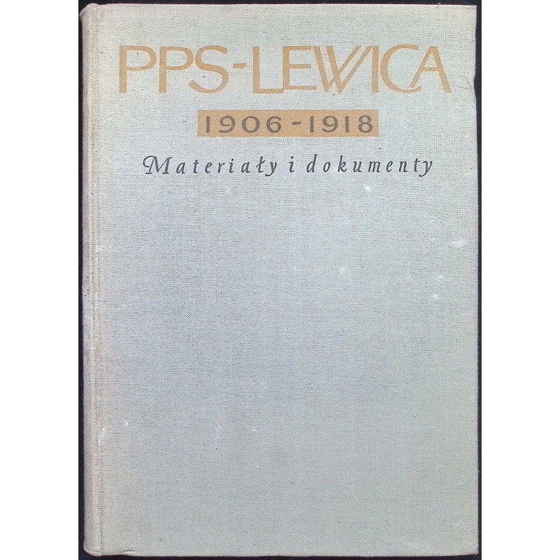 PPS-Lewica 1906-1918 Materiały i dokumenty