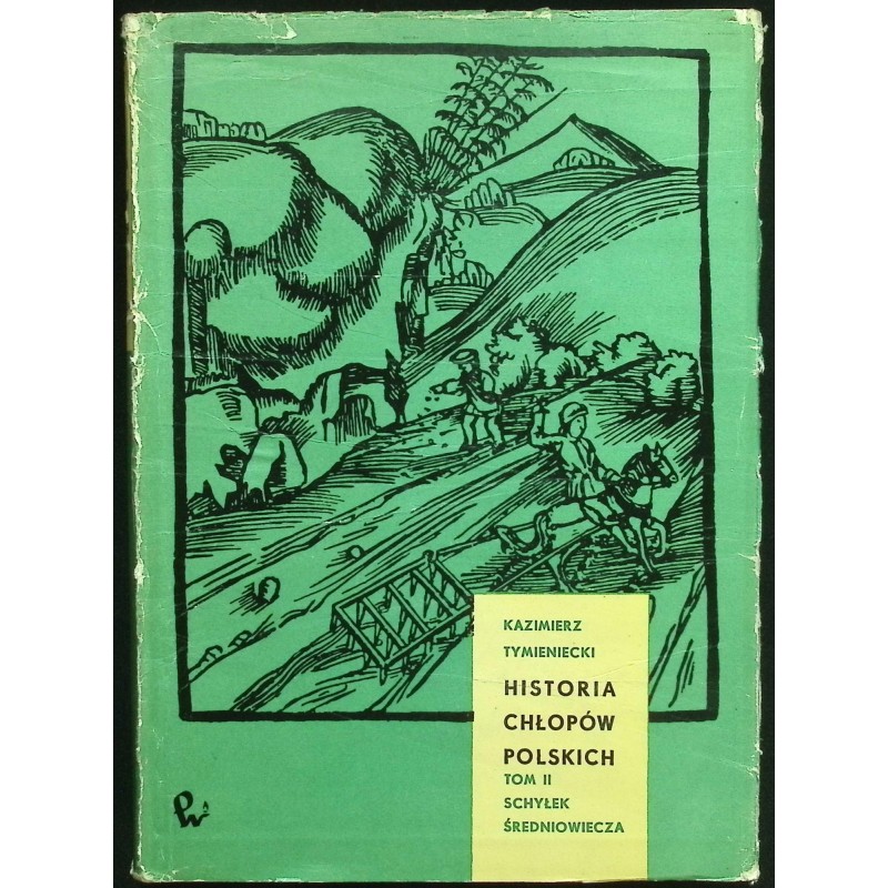 Historia chłopów Polskich Tom II Kazimierz Tymieniecki