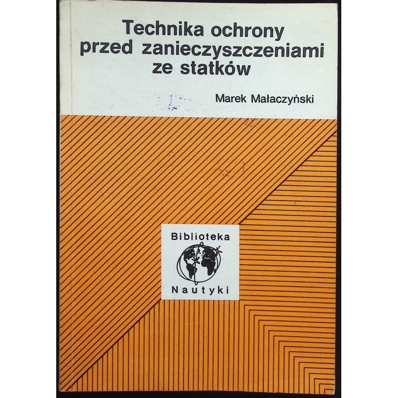 Technika ochrony przed zanieczyszczeniami ze statków Marek Małaczyński