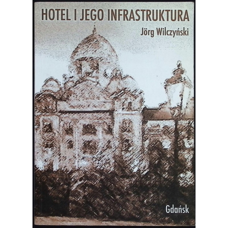 Hotel i jego infrastruktura Jorg Wilczyński
