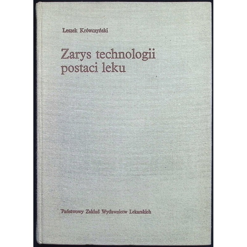 Zarys technologii postaci leku Leszek Krówczyński