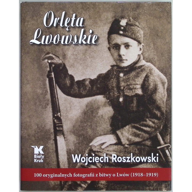 Orlęta Lwowskie Wojciech Roszkowski