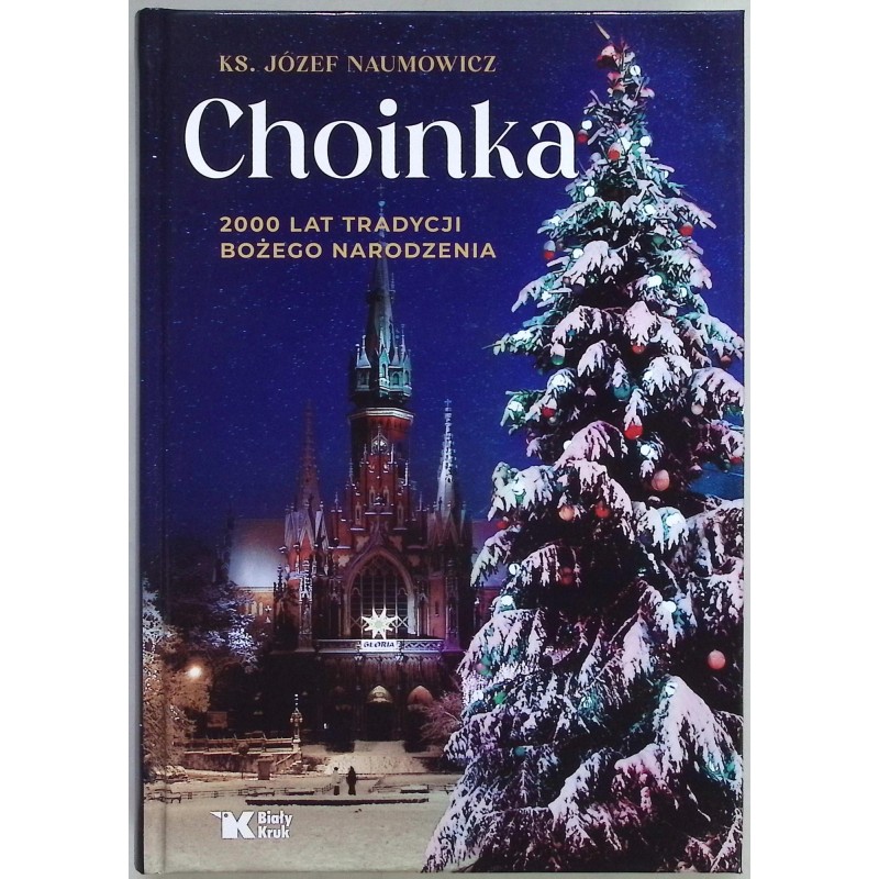 Choinka 2000 lat tradycji Bożego Narodzenia Józef Naumowicz