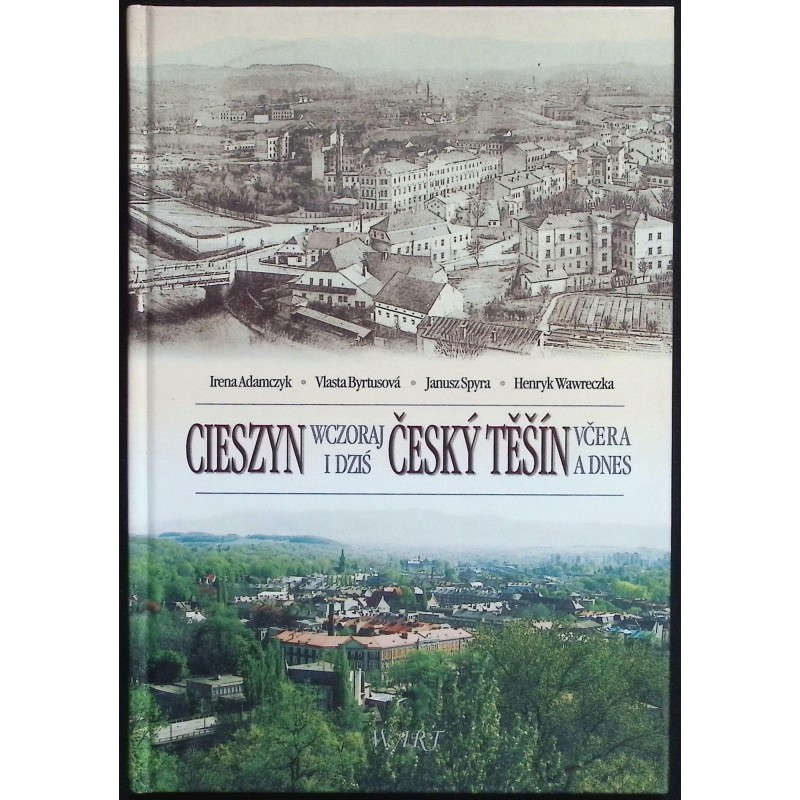 Cieszyn wczoraj i dziś Janusz Spyra