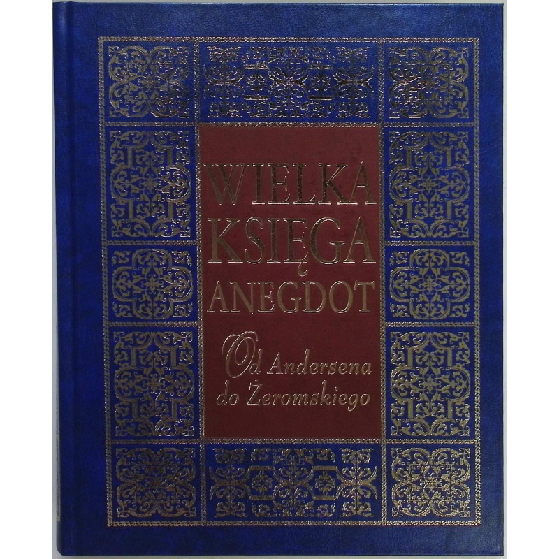 Wielka księga anegdot Od Andersena do Żeromskiego