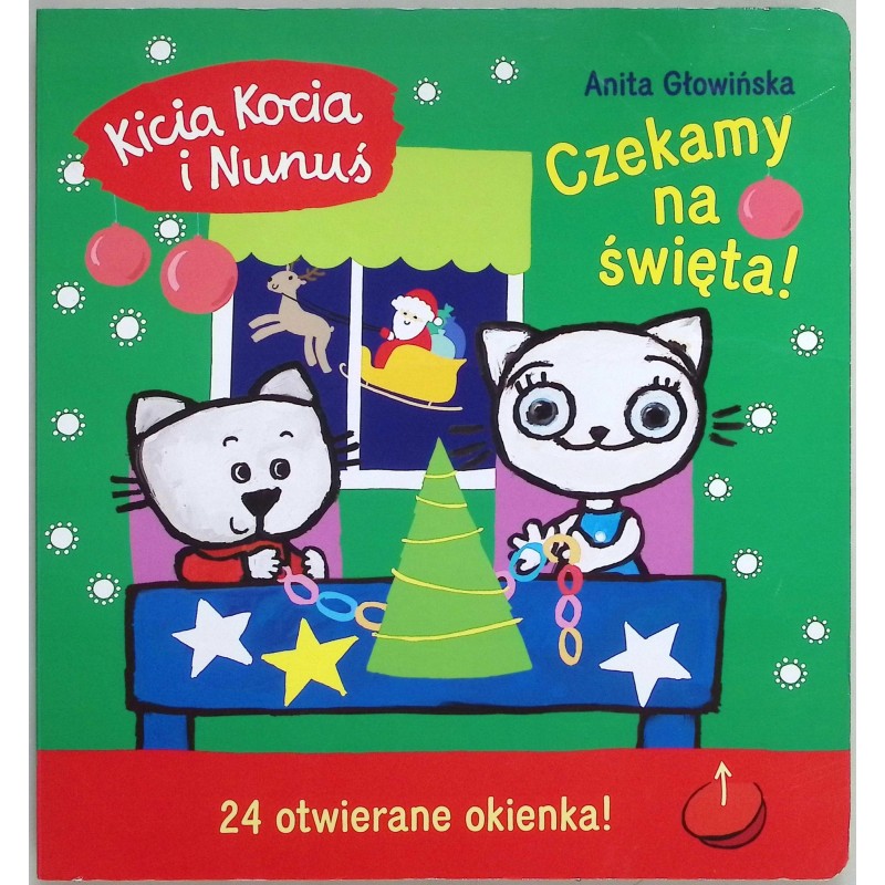 Kicia Kocia i Nunuś Czekamy na święta! Anita Głowińska